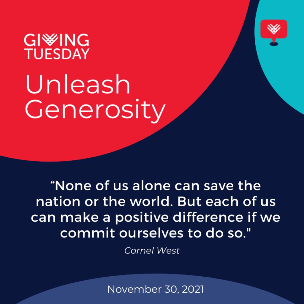 Giving Tuesday quote by Cornel West which says "None of us alone can save the nation or the world. But each of us can make a positive difference if we commit ourselves to do so."