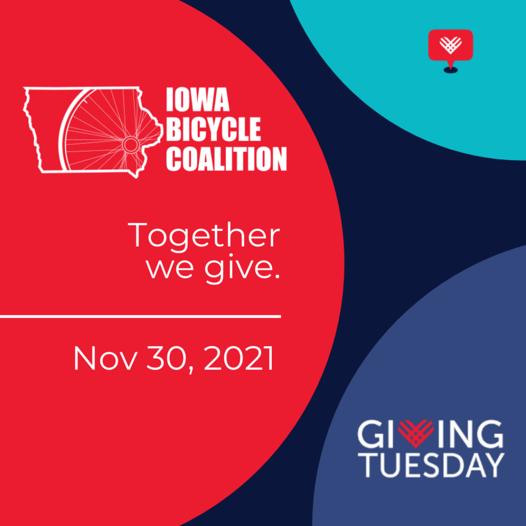A Giving Tuesday graphic image with colored circles. One has the Iowa Bicycle Coalition logo and the words "Together we give." and it includes the date November 30, 2021. The remaining circles have the Giving Tuesday logo and heart mark.