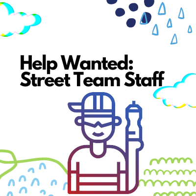 Help Wanted: Street Team